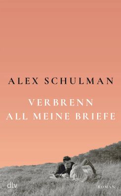 Verbrenn all meine Briefe | Alex Schulman | Buch | 304 S. | Deutsch | 2022