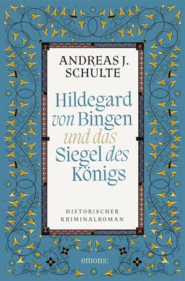 Hildegard von Bingen und das Siegel des Königs | Historischer Kriminalroman