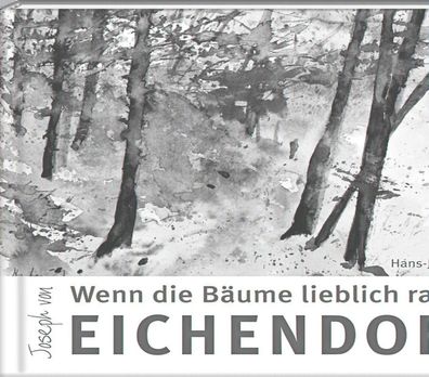 Wenn die Bäume lieblich rauschen | Joseph von Eichendorff | Buch | 84 S. | 2019