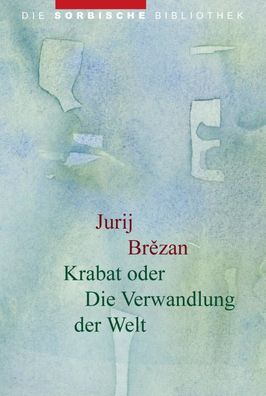 Krabat oder Die Verwandlung der Welt | Roman | Jurij Brezan | Buch | Geblockt