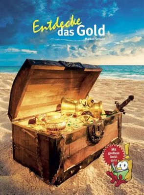 Entdecke das Gold | Markus Schade | Buch | Entdecke - Die Reihe mit der Eule