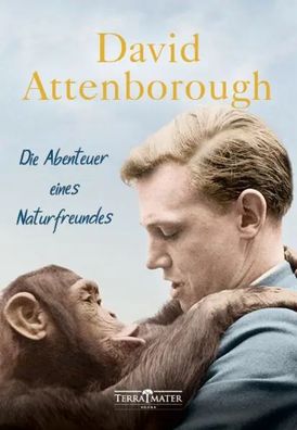 Die Abenteuer eines Naturfreundes | David Attenborough | Buch | 512 S. | Deutsch