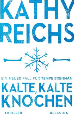 Kalte, kalte Knochen | Ein neuer Fall für Tempe Brennan | Kathy Reichs | Buch