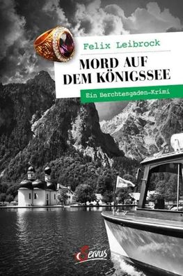 Mord auf dem Königssee | Ein Berchtesgaden-Krimi | Felix Leibrock | Taschenbuch