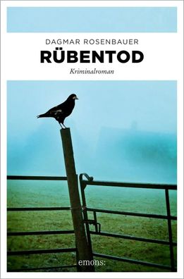 Rübentod | Kriminalroman | Dagmar Rosenbauer | Taschenbuch | 368 S. | Deutsch