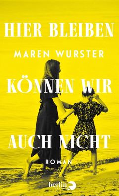 Hier bleiben können wir auch nicht | Roman | Maren Wurster | Buch | 256 S