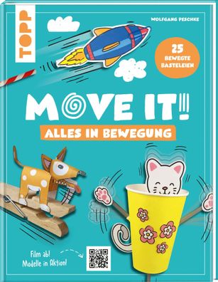 Move it! Alles in Bewegung | 25 verrückte Basteleien | Wolfgang Peschke | Buch