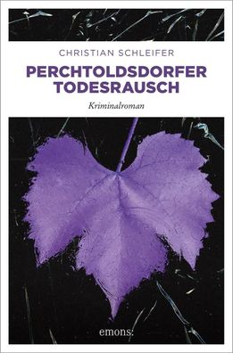 Perchtoldsdorfer Todesrausch | Kriminalroman | Christian Schleifer | Taschenbuch