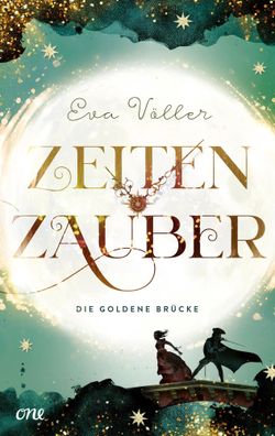 Zeitenzauber | Die goldene Brücke. Band 2 | Eva Völler | Taschenbuch | 320 S