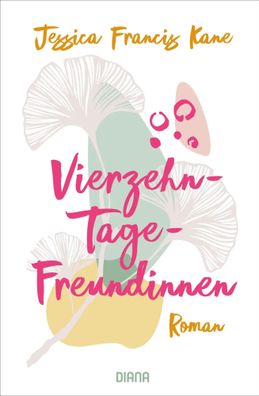 Vierzehn-Tage-Freundinnen - - Was zeichnet Freundschaft für dich aus? | Roman