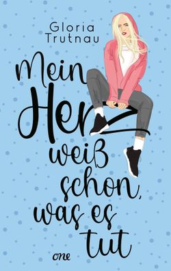 Mein Herz weiß schon, was es tut | Gloria Trutnau | Taschenbuch | 384 S. | 2023