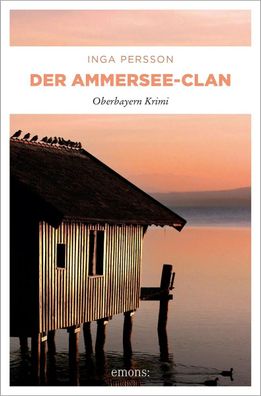 Der Ammersee-Clan | Oberbayern Krimi | Inga Persson | Taschenbuch | Carola Witt