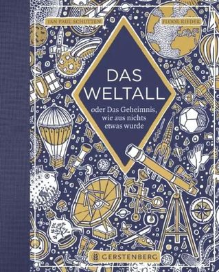 Das Weltall | oder Das Geheimnis, wie aus nichts etwas wurde | Jan Paul Schutten