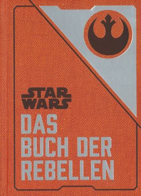Star Wars: Das Buch der Rebellen | Gesammelte Geheimdienstdokumente der Allianz