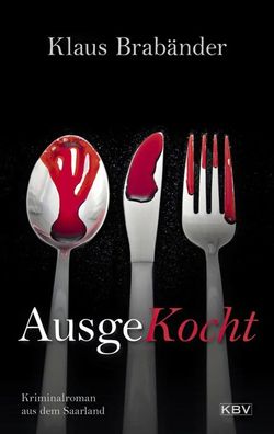 AusgeKocht | Kriminalroman aus dem Saarland | Klaus Brabänder | Taschenbuch