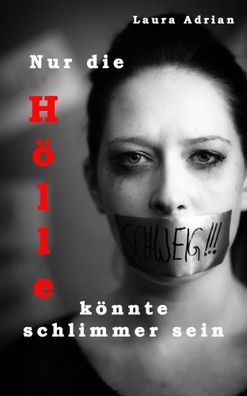 Nur die Hölle könnte schlimmer sein | Laura Adrian | Taschenbuch | Deutsch