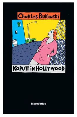 Kaputt in Hollywood | Und andere Stories vom täglichen Wahnsinn | Bukowski