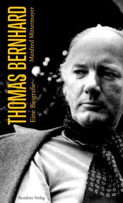 Thomas Bernhard | Eine Biografie | Manfred Mittermayer | Buch | 456 S. | Deutsch
