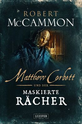 Matthew Corbett und der maskierte Rächer | Historischer Thriller | McCammon