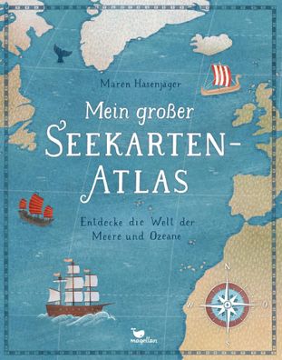 Mein großer Seekarten-Atlas - Entdecke die Welt der Meere und Ozeane | Buch