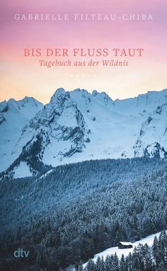 Bis der Fluss taut | Gabrielle Filteau-Chiba | Buch | 112 S. | Deutsch | 2022