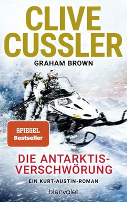 Die Antarktis-Verschwörung | Ein Kurt-Austin-Roman | Clive Cussler (u. a.)