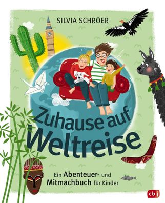 Zuhause auf Weltreise - Ein Abenteuer- und Mitmachbuch für Kinder | Schröer