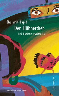Der Hühnerdieb | Lisi Badichis zweiter Fall | Shulamit Lapid | Taschenbuch