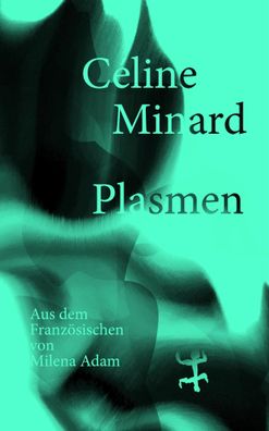 Plasmen | Céline Minard | Buch | 187 S. | Deutsch | 2023 | EAN 9783751809146