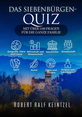 Das Siebenbürgen-Quiz | Mit über 1100 Fragen für die ganze Familie | Keintzel