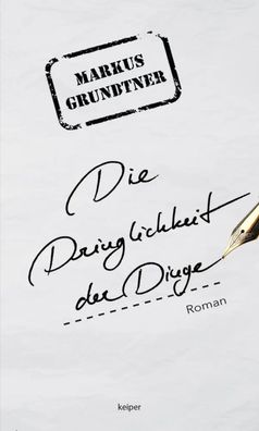 Die Dringlichkeit der Dinge | Markus Grundtner | Buch | 230 S. | Deutsch | 2022