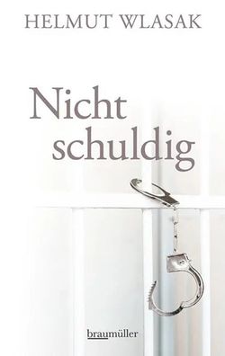 Nicht schuldig | Helmut Wlasak | Taschenbuch | 301 S. | Deutsch | 2022