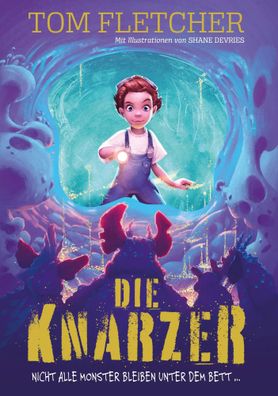 Die Knarzer | Nicht alle Monster bleiben unter dem Bett | Tom Fletcher | Buch