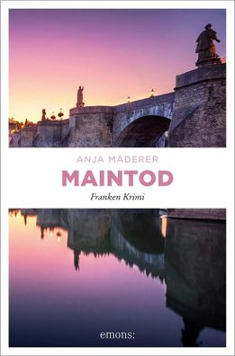Maintod | Franken Krimi | Anja Mäderer | Taschenbuch | Franken Krimi | 320 S