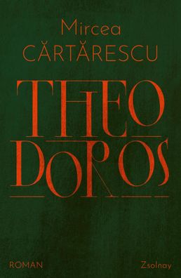 Theodoros | Roman | Mircea Cartarescu | Buch | 672 S. | Deutsch | 2024