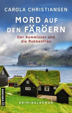 Mord auf den Färöern - Der Kommissar und die Robbenfrau | Kriminalroman | Buch