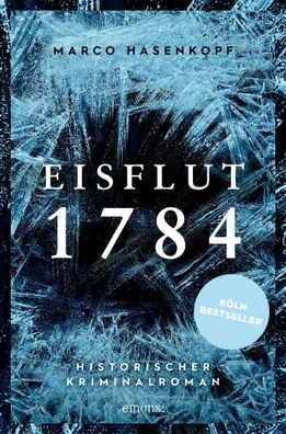 Eisflut 1784 | Historischer Kriminalroman | Marco Hasenkopf | Taschenbuch | 2021