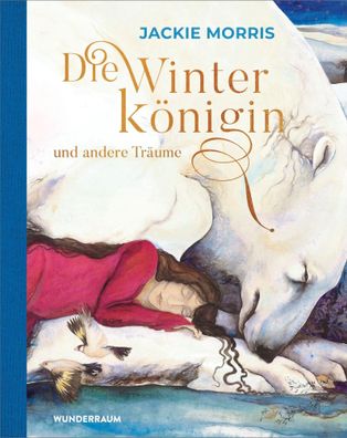 Die Winterkönigin und andere Träume | Jackie Morris | Buch | 160 S. | Deutsch