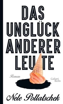 Das Unglück anderer Leute | Nele Pollatschek | Buch | 224 S. | Deutsch | 2016