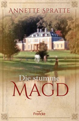 Die stumme Magd | Annette Spratte | Taschenbuch | 318 S. | Deutsch | 2020