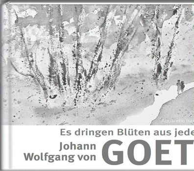Es dringen Blüten aus jedem Zweig | Johann Wolfgang von Goethe | Buch | 84 S