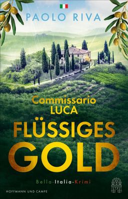 Flüssiges Gold | Commissario Lucas erster Fall. Ein Bella-Italia-Krimi | Riva