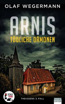 ARNIS - Tödliche Dämonen | Theissens 3. Fall | Olaf Wegermann | Taschenbuch