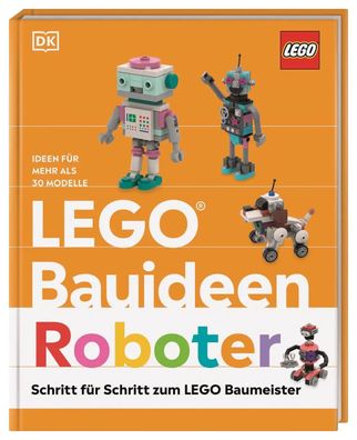 LEGO® Bauideen Roboter | Hannah Dolan (u. a.) | Buch | 96 S. | Deutsch | 2025