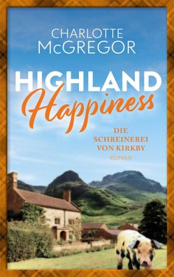 Highland Happiness - Die Schreinerei von Kirkby | Charlotte McGregor | Buch