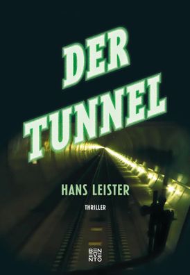 Der Tunnel | Hans Leister | Buch | 404 S. | Deutsch | 2018 | Benevento