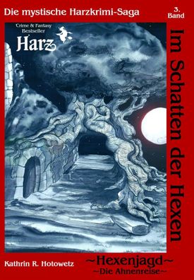 Im Schatten der Hexen 03. Hexenjagd I - Ahnenreise | Kathrin R. Hotowetz | Buch