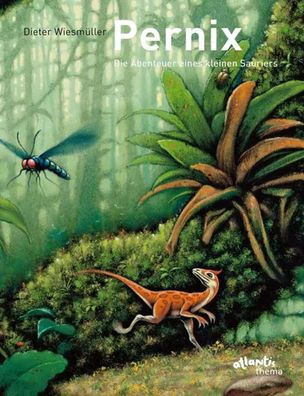 Pernix, die Abenteuer eines kleinen Sauriers | Dieter Wiesmüller | Buch | 40 S