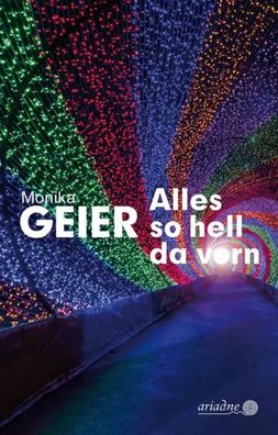 Alles so hell da vorn | Monika Geier | Taschenbuch | Bettina Boll | 416 S