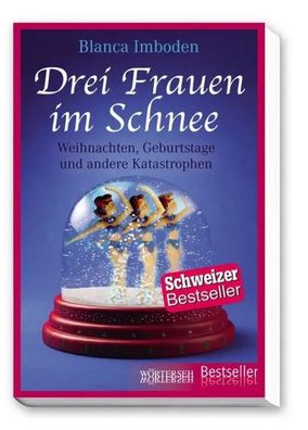 Drei Frauen im Schnee | Weihnachten, Geburtstage und andere Katastrophen | Buch